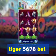 tiger 5678 bet